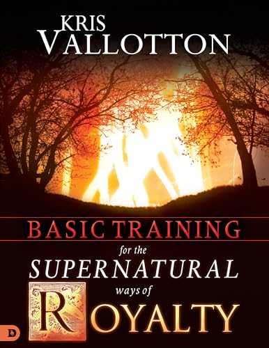 Basic Training for the Supernatural Ways of Royalty