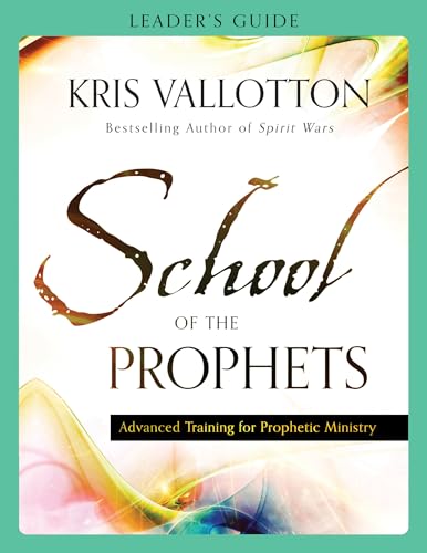 School of the Prophets Leader's Guide: Advanced Training for Prophetic Ministry School of the Prophets Leader's Guide: Advanced Training for Prophetic Ministry von Chosen Books