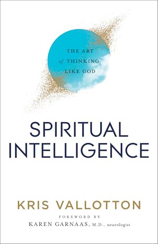 Spiritual Intelligence: The Art of Thinking Like God von Chosen Books, a division of Baker Publishing Group
