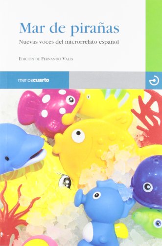 Mar de pirañas : nuevas voces del microrrelato español (Reloj de Arena, Band 50) von MENOSCUARTO EDICIONES