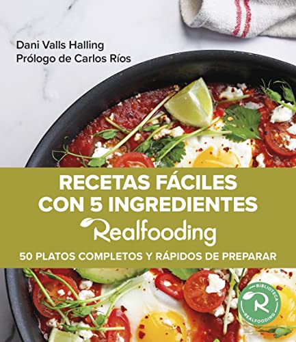 Recetas fáciles con 5 ingredientes Realfooding: 50 platos completos y fáciles de preparar (Biblioteca Realfooding)