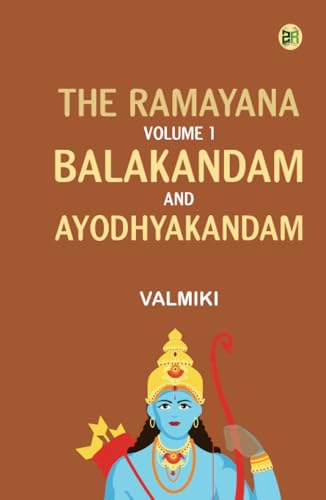 The Ramayana Volume 1 BĀLAKĀNDAM AND AYODHYĀKĀNDAM The Ramayana Volume 1 BĀLAKĀNDAM AND AYODHYĀKĀNDAM von Zinc Read