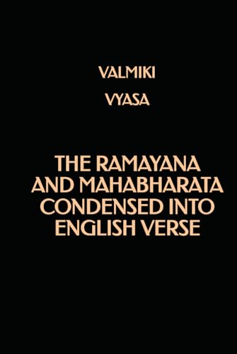 The Ramayana and Mahabharata Condensed into English Verse The Ramayana and Mahabharata Condensed into English Verse von Independently published