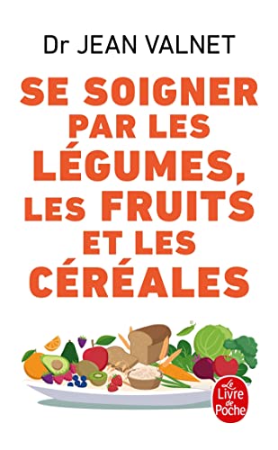 Se soigner par les légumes, les fruits et les céréales (Ldp Bien Etre)