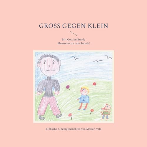 Groß gegen Klein: Biblische Kindergeschichten von Marion Valo von Books on Demand