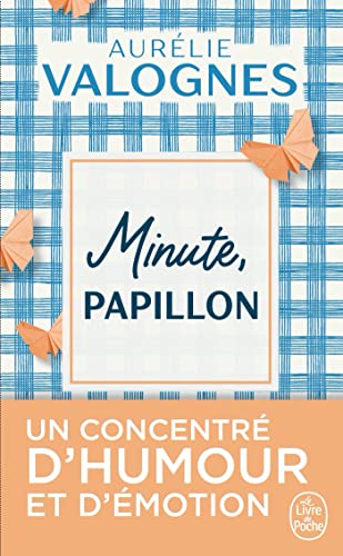 Minute, papillon!