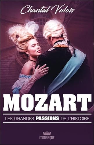 Mozart - Les grandes passions de l'histoire