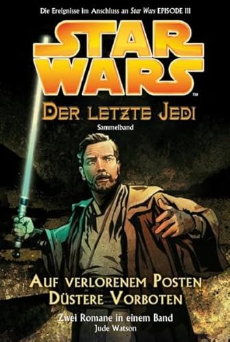 Star Wars - Der letzte Jedi: Sammelband 1 (enthält Bd. 1 Auf verlorenem Posten, Bd. 2 Düstere Vorboten)