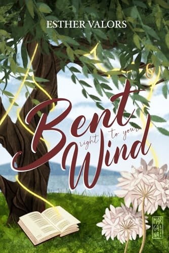 Bent Right To Your Wind: A Dual Timeline Between Academic Rivals Turned Into Husband & Wife (English Edition) (The Willow's Saga, Band 1) von Use my own Imprint