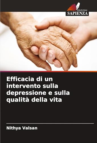 Efficacia di un intervento sulla depressione e sulla qualità della vita von Edizioni Sapienza
