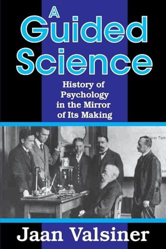 A Guided Science: History of Psychology in the Mirror of Its Making von Routledge