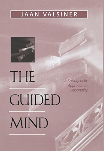 The Guided Mind: A Sociogenetic Approach to Personality