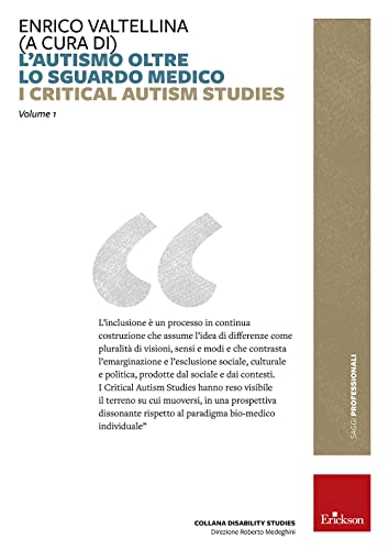 L'autismo oltre lo sguardo medico. Critical Autism Studies (Disability studies) von Erickson