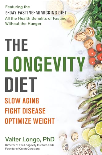 The Longevity Diet: Slow Aging, Fight Disease, Optimize Weight von Avery