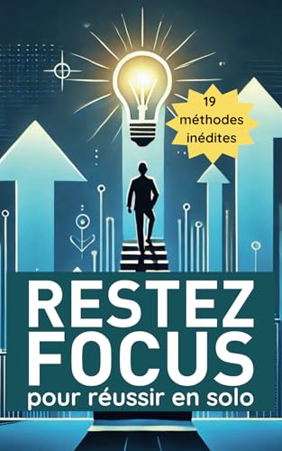 Restez Focus pour réussir en solo: Votre guide pratique simple et efficace pour arrêter de vous éparpillez entre mille tâches Restez Focus pour réussir en solo: Votre guide pratique simple et efficace pour arrêter de vous éparpillez entre mille tâches von Indépendant