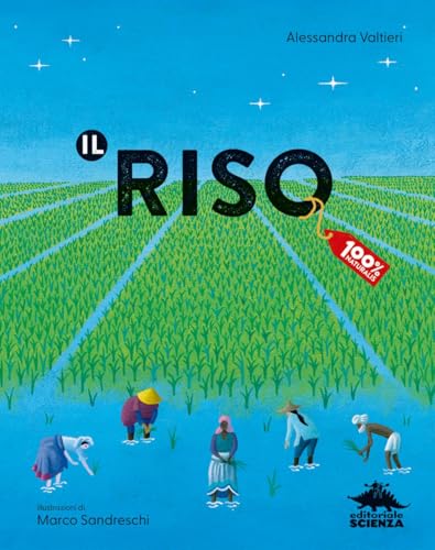Il riso. Ediz. a colori (100% naturalis) von Editoriale Scienza