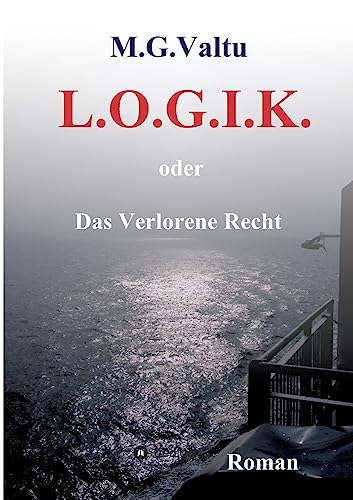 L.O.G.I.K.: oder Das Verlorene Recht