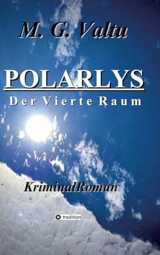 POLARLYS: Der Vierte Raum (L.O.G.I.K.-Trilogie) von tredition