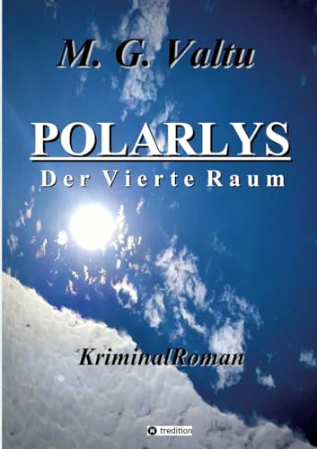 POLARLYS: Der Vierte Raum (L.O.G.I.K.-Trilogie) von tredition