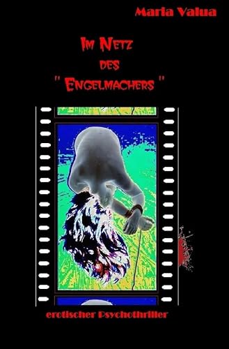 Im Netz des "Engelmachers": Ein erotischer Psychothriller von epubli GmbH
