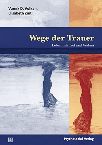 Wege der Trauer: Leben mit Tod und Verlust (verstehen lernen) von Psychosozial Verlag GbR