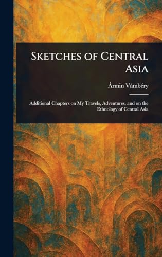 Sketches of Central Asia von Anson Street Press