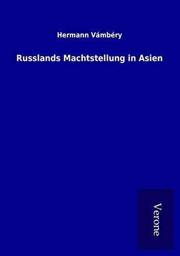 Russlands Machtstellung in Asien von TP Verone Publishing