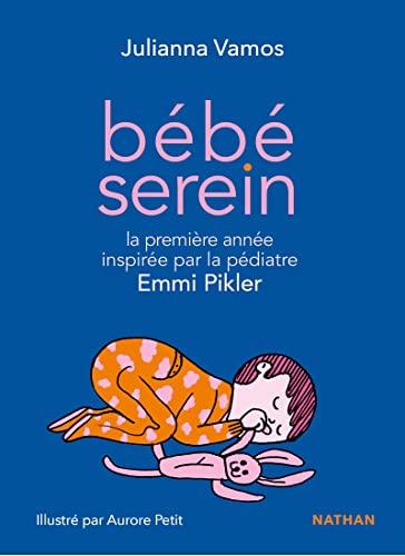 Bébé serein avec Emmi Pikler: Sa première année inspirée par la pédiatre Emmi Pikler von NATHAN