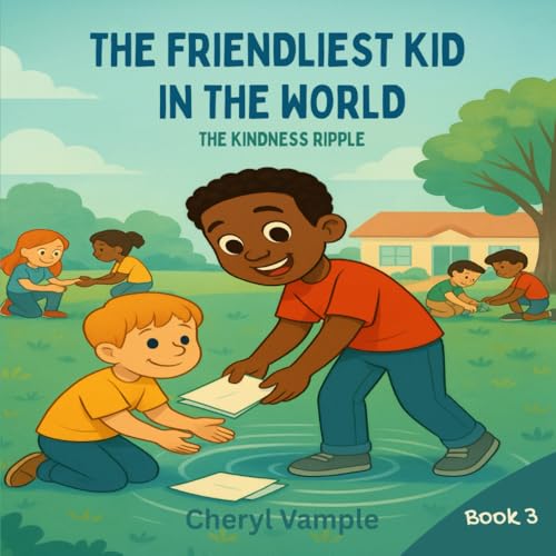 The Friendliest Kid in the World Book 3:: The Kindness Ripple von Staten House