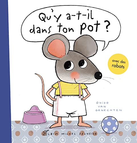 Qu'y a-t-il dans ton pot ? Un livre pour passer du pot aux toilettes: Petite Souris von ALBIN MICHEL