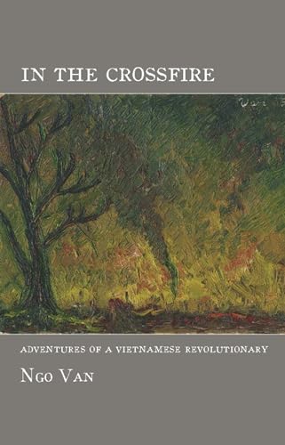 In The Crossfire: Adventures of a Vietnamese Revolutionary