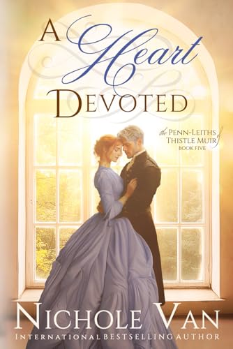 A Heart Devoted (The Penn-Leiths of Thistle Muir, Band 5) von Fiorenza Publishing