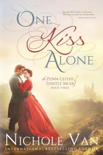 One Kiss Alone (The Penn-Leiths of Thistle Muir, Band 3)