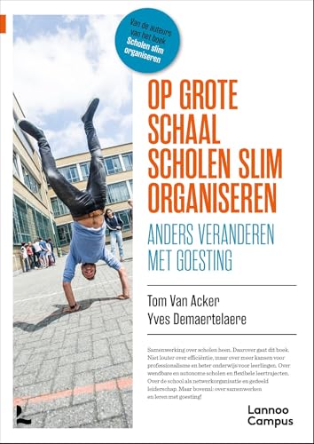 Op grote schaal scholen slim organiseren: Anders veranderen met goesting von Lannoo Campus