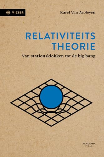 Relativiteitstheorie: Van stationsklokken tot de big bang