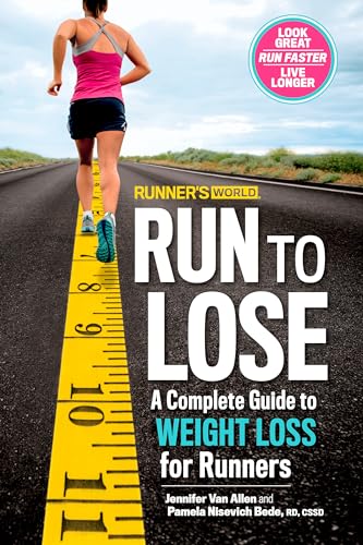 Runner's World Run to Lose: A Complete Guide to Weight Loss for Runners von Rodale
