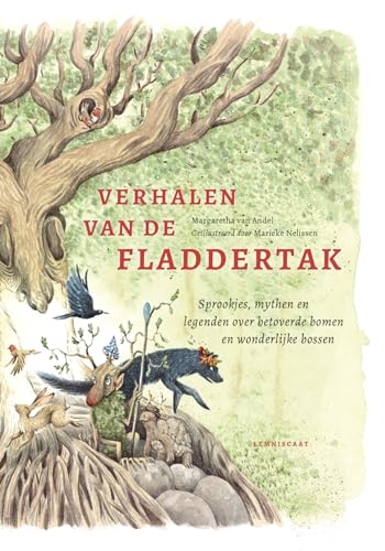 Verhalen van de Fladdertak: sprookjes, mythen en legenden over betoverde bomen en wonderlijke bossen von Lemniscaat