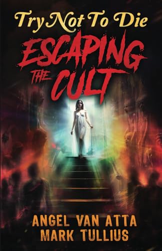 Try Not to Die: Escaping the Cult: An Interactive Adventure von Vincere Press