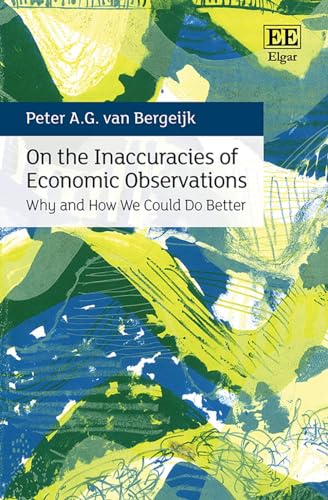 On the Inaccuracies of Economic Observations: Why and How We Could Do Better von Edward Elgar Publishing Ltd