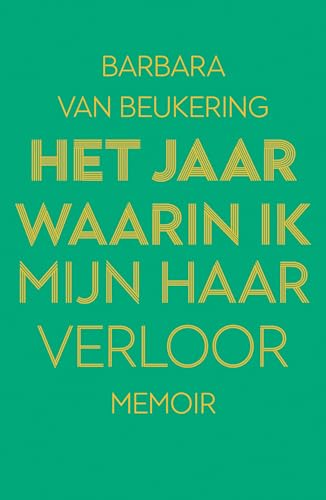 Het jaar waarin ik mijn haar verloor: memoir