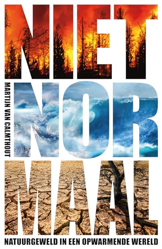 Niet normaal: Natuurgeweld in een opwarmende wereld von Uitgeverij Lias