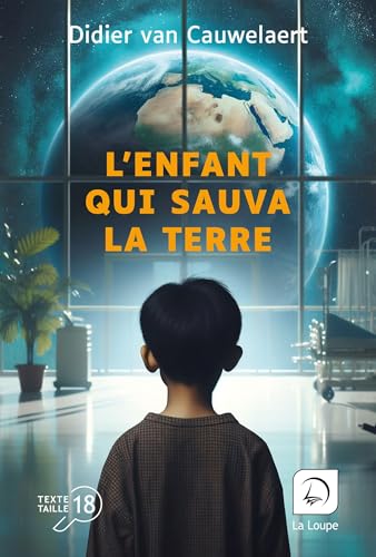 L'enfant qui sauva la terre L'enfant qui sauva la terre von DE LA LOUPE
