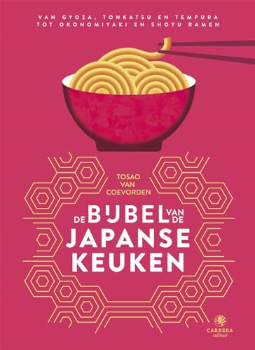 De bijbel van de Japanse keuken: van gyoza, tonkatsu en tempura tot okonomiyaki en shoyu ramen (Kookbijbels) von CARRERA