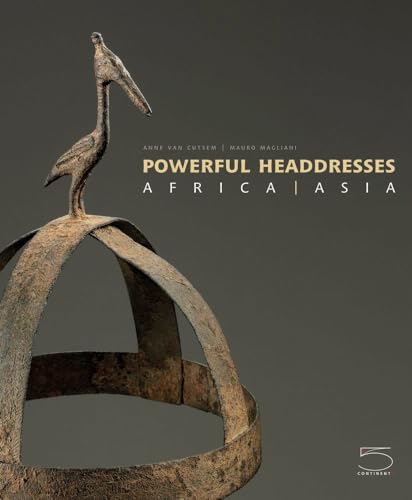 Powerful Headdresses: Africa/ Asia: The Ira Brind Collection