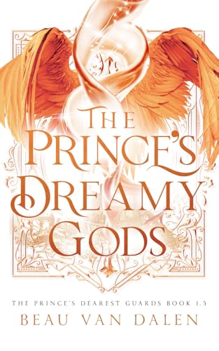 The Prince's Dreamy Gods (The Prince's Dearest Guards, Band 2)