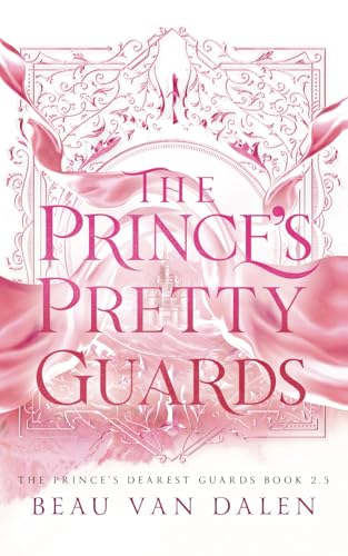The Prince's Pretty Guards (The Prince's Dearest Guards, Band 4) von Independently published