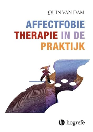Affectfobietherapie in de praktijk (In de praktijk, 16) von Hogrefe Uitgevers BV