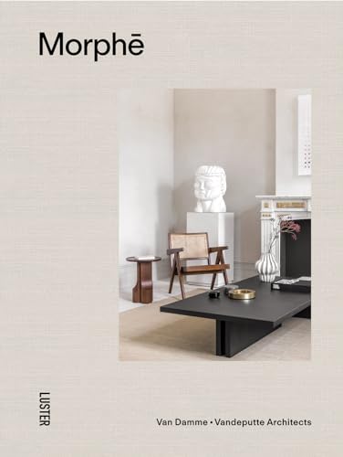 Morphē: Van Damme-vandeputte Architects von Luster Publishing