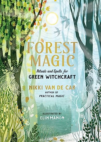 Forest Magic: Rituals and Spells for Green Witchcraft von Running Press Adult
