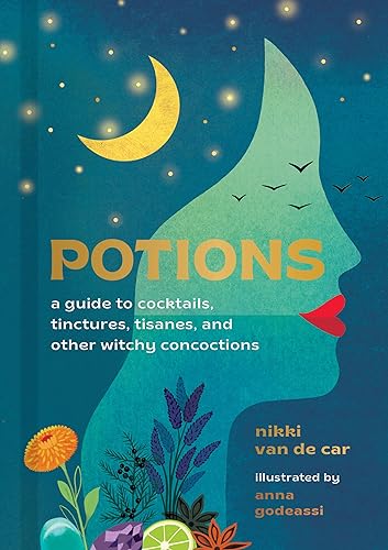Potions: A Guide to Cocktails, Tinctures, Tisanes, and Other Witchy Concoctions von Running Press Adult